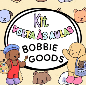 Kit Volta às Aulas "Bobbie Goods"