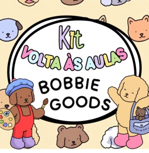 Kit Volta às Aulas "Bobbie Goods"